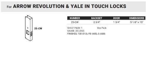 For ARROW REVOLUTION & YALE IN TOUCH LOCKS